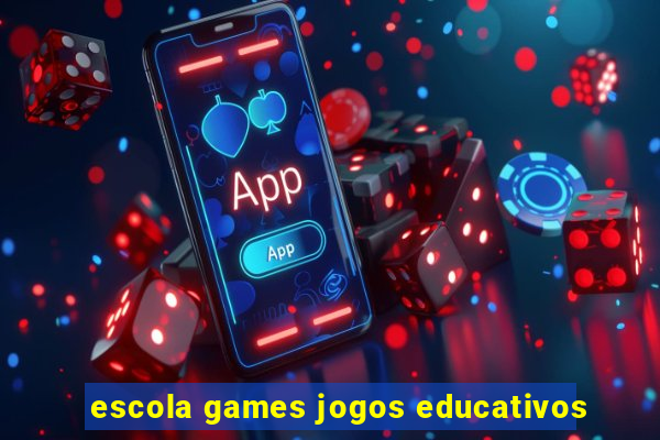 escola games jogos educativos