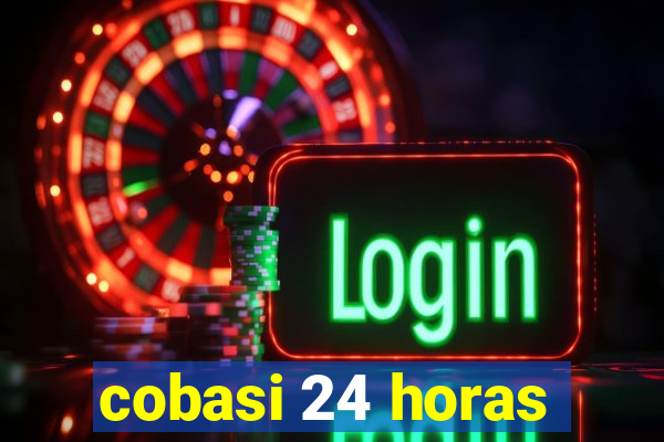 cobasi 24 horas