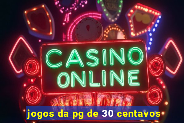 jogos da pg de 30 centavos