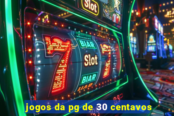 jogos da pg de 30 centavos