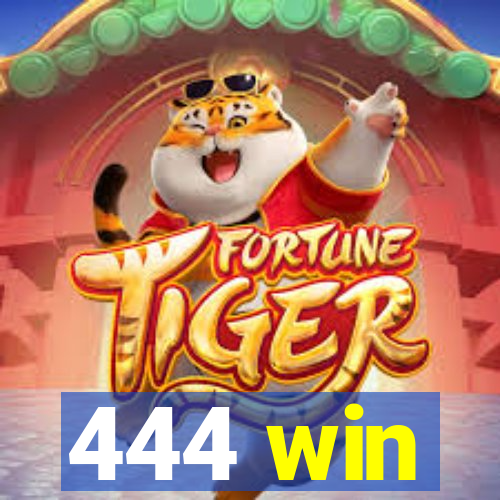 444 win