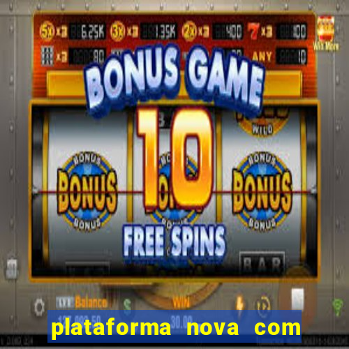 plataforma nova com b么nus de cadastro plataforma com bonus de cadastro facebook