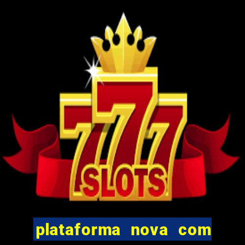 plataforma nova com b么nus de cadastro plataforma com bonus de cadastro facebook