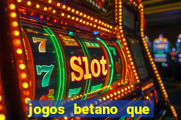 jogos betano que mais pagam