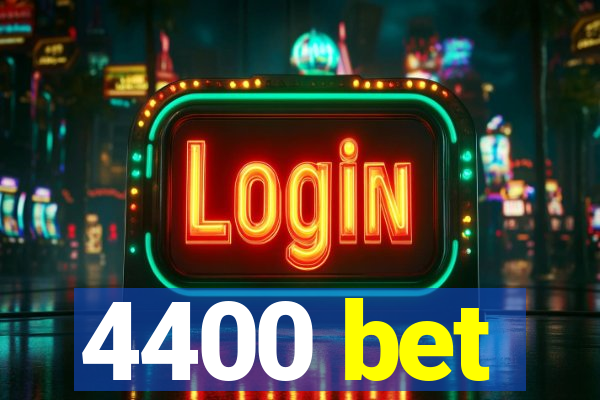 4400 bet