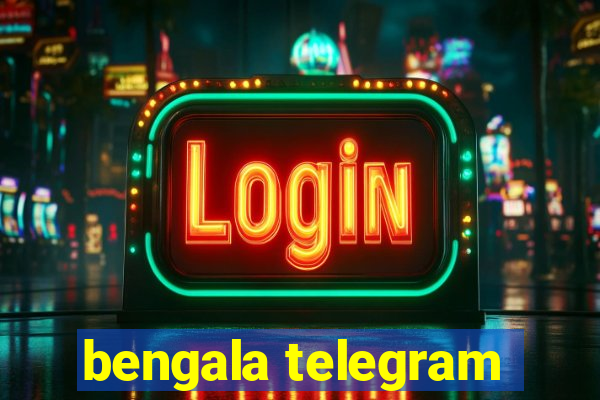 bengala telegram