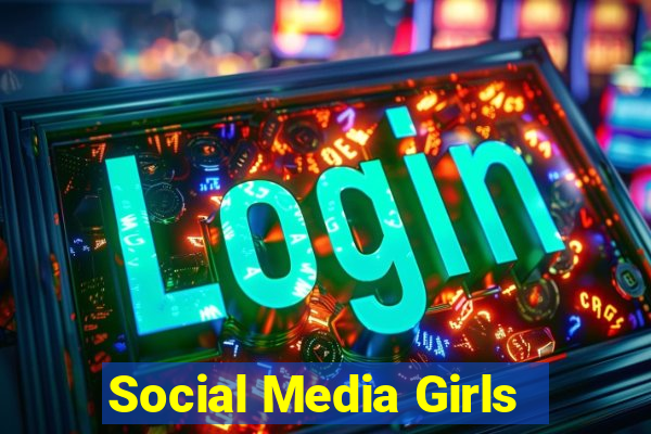 Social Media Girls