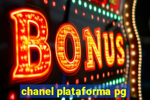 chanel plataforma pg