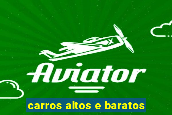 carros altos e baratos