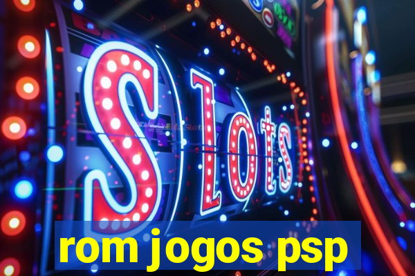 rom jogos psp