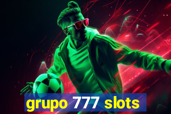 grupo 777 slots