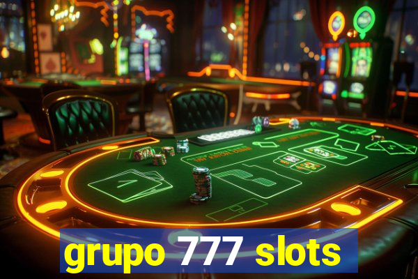 grupo 777 slots