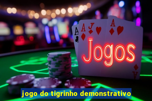 jogo do tigrinho demonstrativo