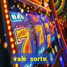 vale sorte - resultado hoje