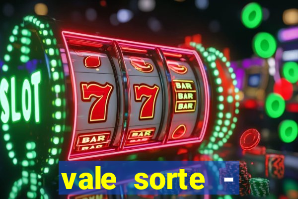 vale sorte - resultado hoje