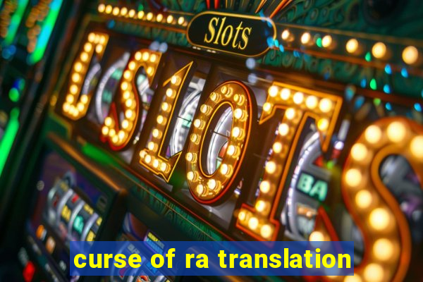 curse of ra translation