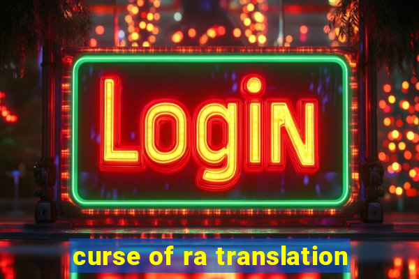 curse of ra translation