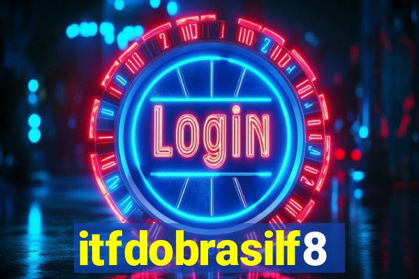 itfdobrasilf8