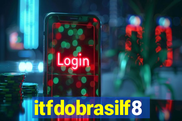 itfdobrasilf8