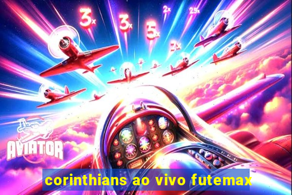 corinthians ao vivo futemax