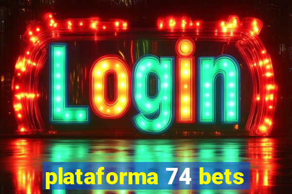 plataforma 74 bets