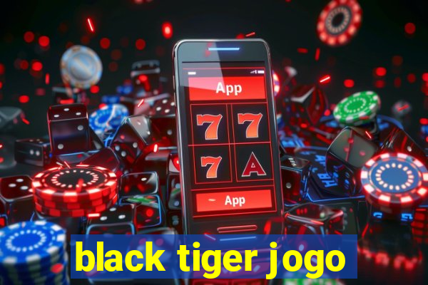 black tiger jogo