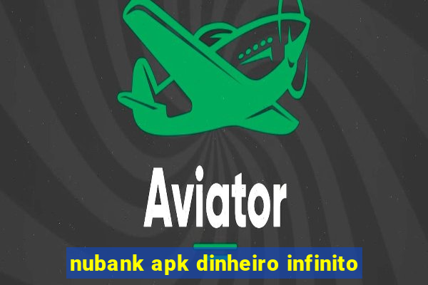 nubank apk dinheiro infinito