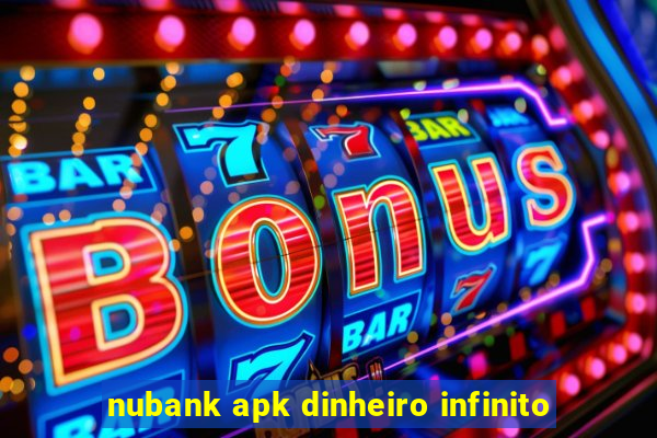 nubank apk dinheiro infinito