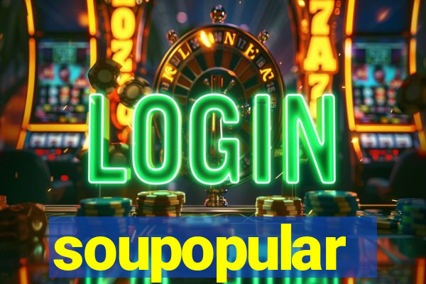 soupopular