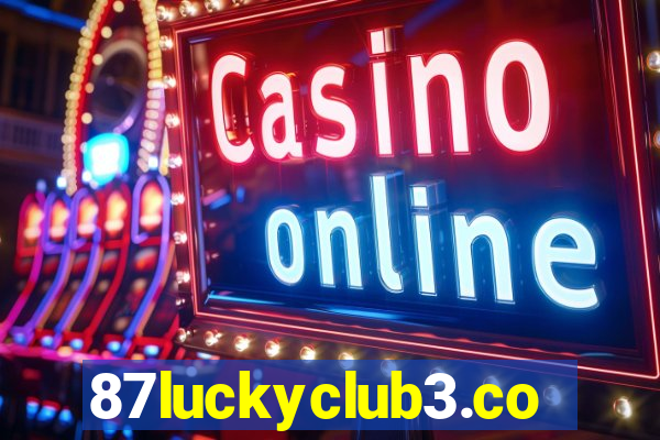 87luckyclub3.com