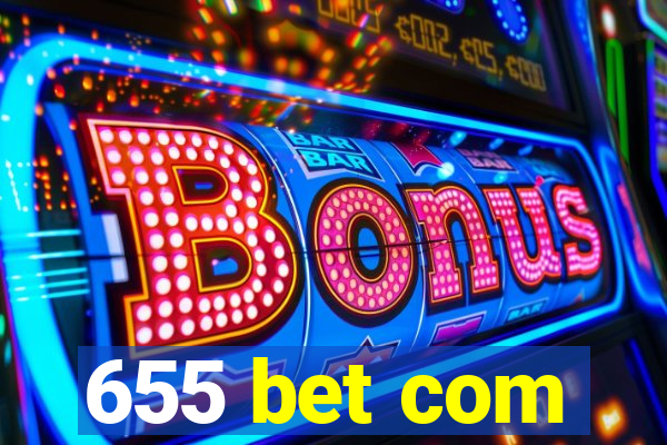 655 bet com