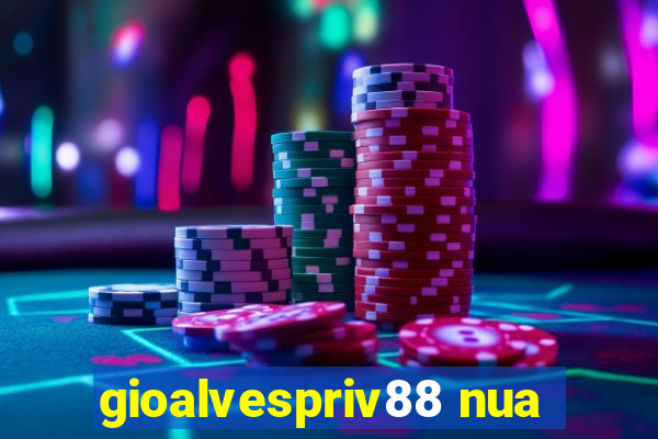 gioalvespriv88 nua