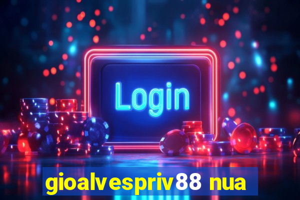 gioalvespriv88 nua