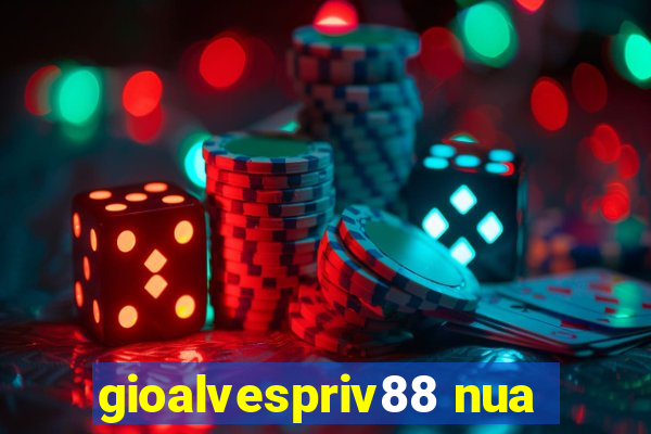 gioalvespriv88 nua