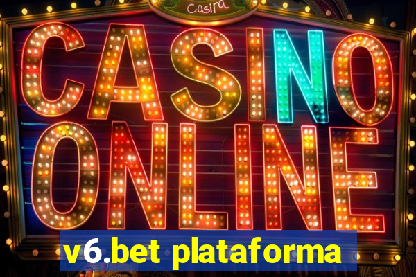 v6.bet plataforma