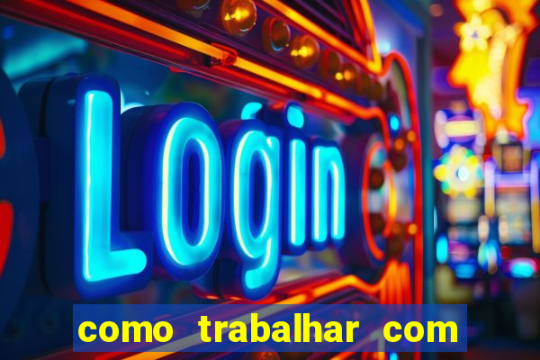 como trabalhar com jogos de aposta