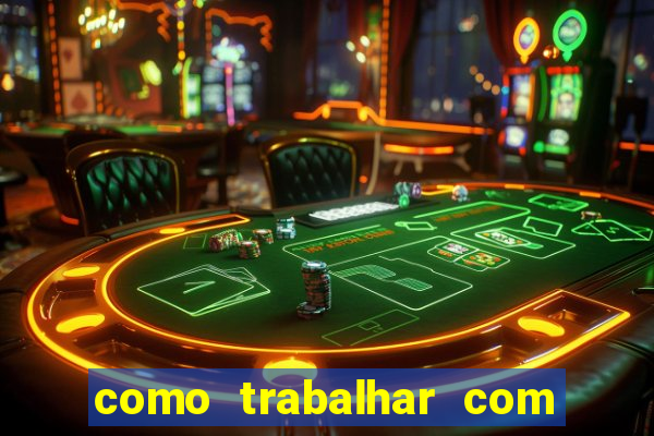 como trabalhar com jogos de aposta