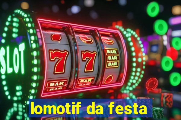 lomotif da festa