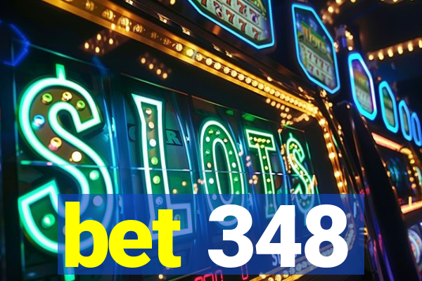 bet 348