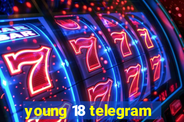 young 18 telegram