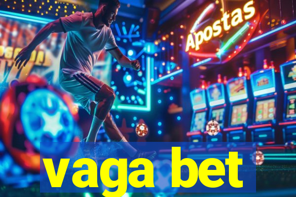 vaga bet