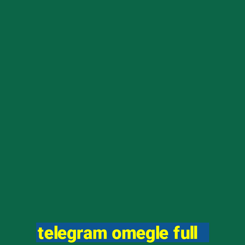 telegram omegle full