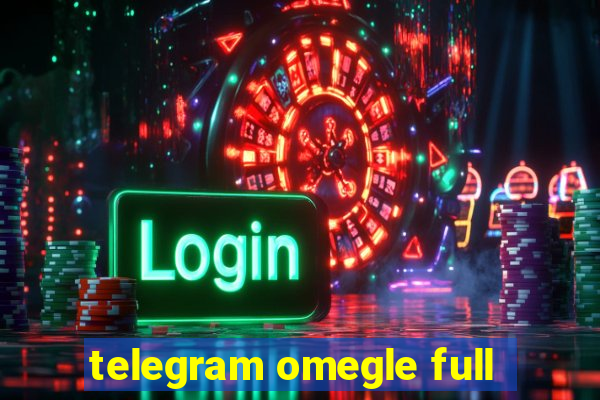 telegram omegle full