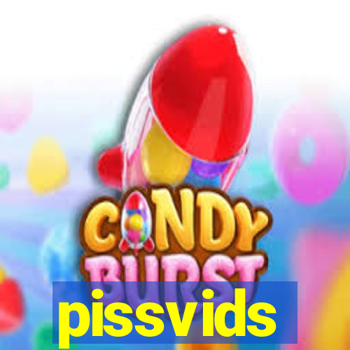 pissvids