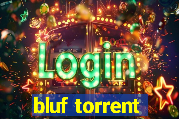 bluf torrent