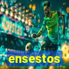 ensestos