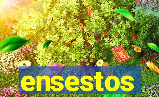 ensestos