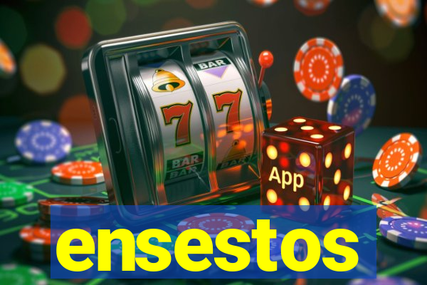 ensestos