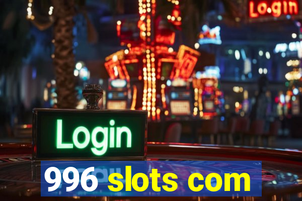 996 slots com