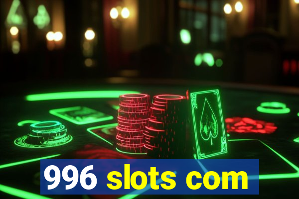 996 slots com